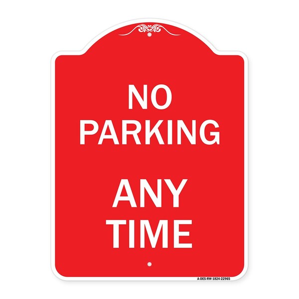 Signmission Designer Series Sign-No Parking Anytime, Red & White Aluminum Sign, 18" x 24", RW-1824-22965 A-DES-RW-1824-22965 - main